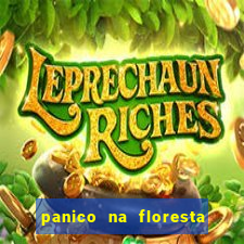 panico na floresta 2 filme completo dublado mega filmes